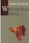 W bałkańskim kręgu
