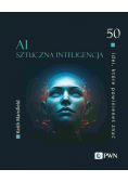50 idei, które powinieneś znać. AI Sztuczna inteligencja