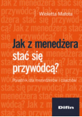 Jak z menedżera stać się przywódcą
