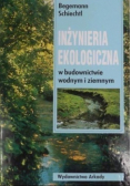 Inżyniera ekologiczna w budownictwie wodnym i ziemnym