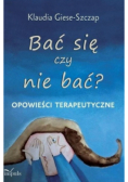 Bać się czy nie bać