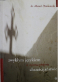 Zwykłym językiem o niezwykłym chrześcijaństwie