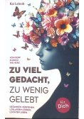 Zu viel gedacht, zu wenig gelebt