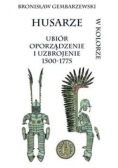 Husarze Ubiór oporządzenie i uzbrojenie 1500 - 1775