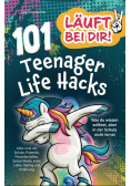 Lauft bei dir! 101 Teenager Life Hacks