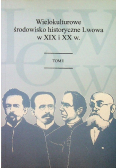Wielokulturowe środowisko historyczne Lwowa Tom I
