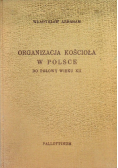Organizacja Kościoła w Polsce do połowy wieku XII