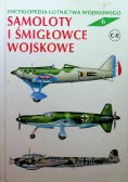 Samoloty i śmigłowce wojskowe Encyklopedia lotnictwa wojskowego Tom 10