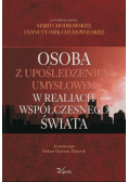 Osoba z upośledzeniem umysłowym w realiach współczesnego świata