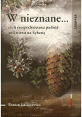 W nieznane.. czyli niespodziewana podróż ze Lwowa na Syberię