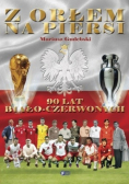 Z orłem na piersi 90 lat biało czerwonych