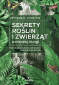 Sekrety roślin i zwierząt w miejskiej dżungli