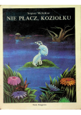 Nie płacz Koziołku