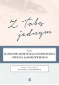 Z Tobą jednym Listy Marii Pawlikowskiej i Stefana Jasnorzewskiego