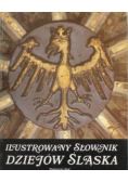 Ilustrowany słownik dziejów Śląska