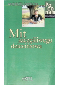 Mit szczęśliwego dzieciństwa