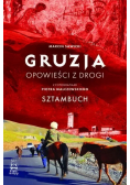 Gruzja Opowieści z drogi Sztambuch