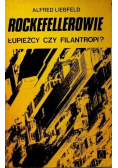 Rockefellerowie łupieżcy czy filantropi