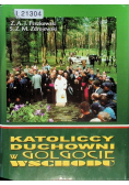 Katoliccy Duchowni w Golgocie Wschodu