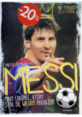 Messi Mały chłopiec który stał się wielkim piłkarzem