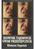 Słownik tajemniczych gwar przestępczych