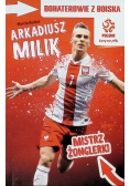 Bohaterowie z boiska. Arkadiusz Milik