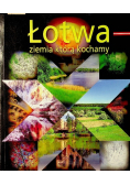 Łotwa ziemia którą kochamy