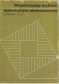 Współczesny wykład matematyki elementarnej