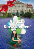 A kysz! Klasztornice!