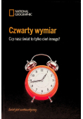 Czwarty wymiar Czy nasz świat to tylko cień innego