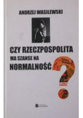 Czy Rzeczpospolita ma szanse na normalność