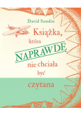 Książka, która NAPRAWDĘ nie chciała być czytana