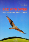 Bez wymówek Bądź bohaterem swojego życia
