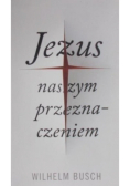 Jezus naszym przeznaczeniem