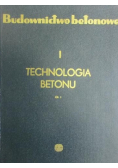 Budownictwo betonowe, technologia betonu, Tom I Część 1