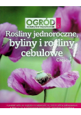 Ogród kompletny przewodnik Tom 5 Rośliny jednoroczne, byliny i rośliny cebulowe Część 1