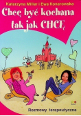 Chcę być kochana tak jak chcę