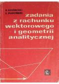 Zadania z rachunku wektorowego i geometrii analitycznej