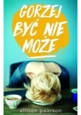Gorzej być nie może