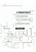 Cybertekst. Perspektywy literatury ergodycznej