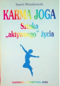 Karma Joga Sztuka aktywnego życia
