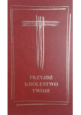 Przyjdź królestwo twoje