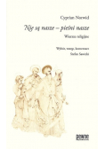 Nie są nasze pieśni nasze Wiersze religijne