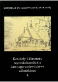 Kościoły i klasztory rzymskokatolickie dawnego województwa wileńskiego 4