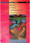 Miłość władza i manipulacja w bliskich