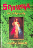 Śpiewnik na pielgrzymkę i wspólną biesiadę