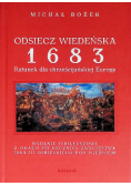 Odsiecz wiedeńska 1683 Ratunek dla chrześcijańskiej Europy