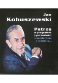Patrzę w przyszłość i przeszłość z uśmiechem i radością