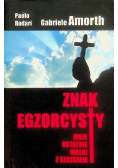 Znak egzorcysty Moje ostatnie walki
