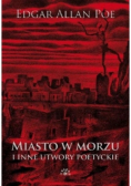 Miasto w morzu i inne utwory poetyckie